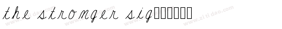 the stronger sig字体转换